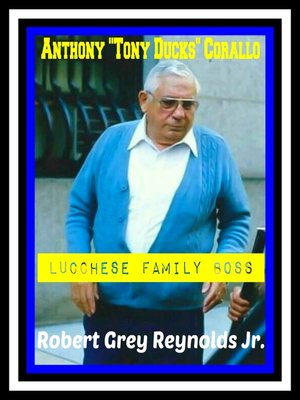 cover image of Anthony "Tony Ducks" Corallo Lucchese Family Boss
